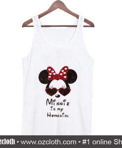 Minnie is my Homegirl Tank Top (Oztmu)