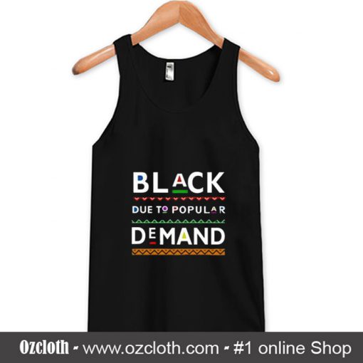 Black Due to Popular Demand Tank Top (Oztmu)