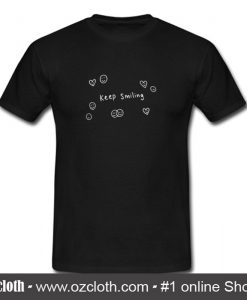 Keep Smiling T Shirt (Oztmu)