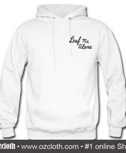 Leaf Me Alone Hoodie (Oztmu)
