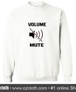 Volume Mute Sweatshirt (Oztmu)