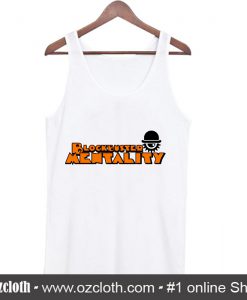 Blockbuster Mentality Tank Top (Oztmu)