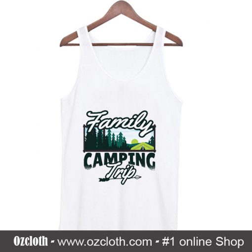 Family Camping Trip Tank Top (Oztmu)