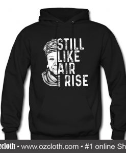 Maya Angelou Still Like Air I Rise Hoodie (Oztmu)