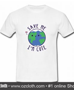 Save The Earth Cute Funny T Shirt (Oztmu)