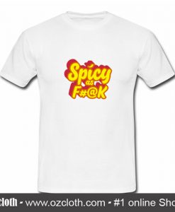 Spicy AF T Shirt (Oztmu)