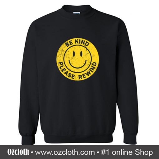 Be Kind Please Rewind Sweatshirt (Oztmu)