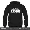 DON'T ASK ME WHY I'M VEGAN Hoodie (Oztmu)