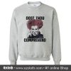 Dost Thou Comprehend Sweatshirt (Oztmu)