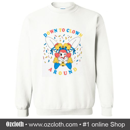 Down to Clown Sweatshirt (Oztmu)