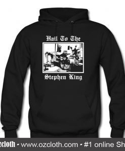 Hail to the Stephen King Hoodie (Oztmu)