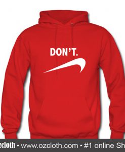 Just Don't Hoodie (Oztmu)