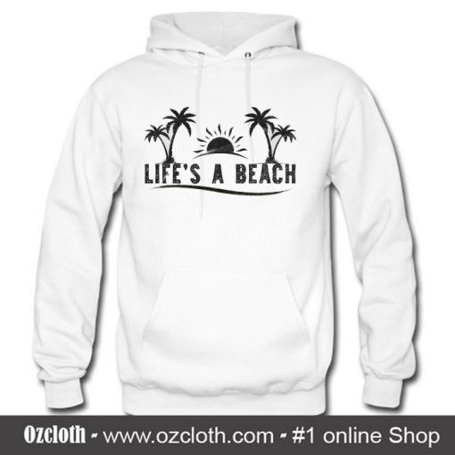 Life's a Beach Hoodie (Oztmu)