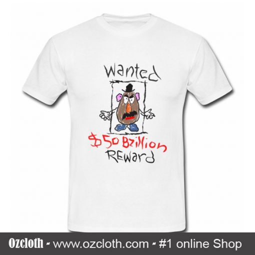 Mr Potato Head Wanted T Shirt (Oztmu)