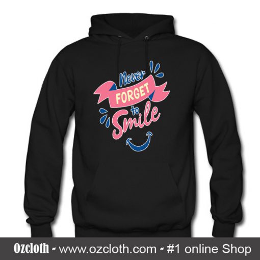 Never Forger To Smile Hoodie (Oztmu)