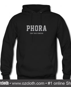 Phora Stay true Forever Hoodie (Oztmu)