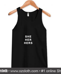 She Her Hers Tank Top (Oztmu)