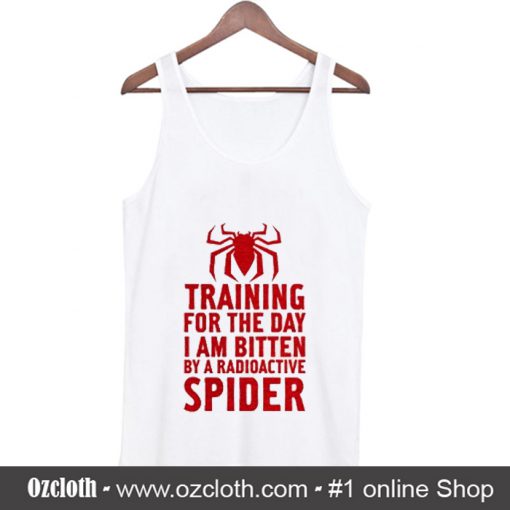 Training For The Day I Am Bitten By A Radioactive Spider Tank Top (Oztmu)