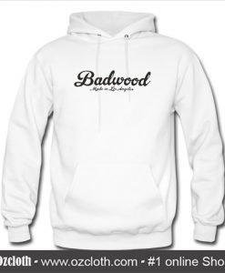 Badwood made in los angeles Hoodie (Oztmu)