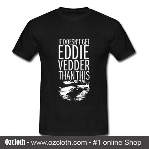 Eddie Vedder T Shirt (Oztmu)