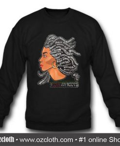 I Love My Roots Sweatshirt (Oztmu)