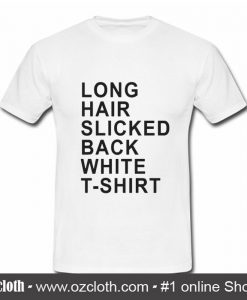 Long Hair Slicked Back White T Shirt (Oztmu)