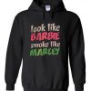 Look like barbie smoke like mercy Hoodie (Oztmu)