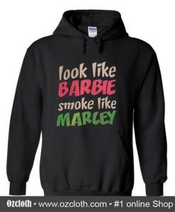 Look like barbie smoke like mercy Hoodie (Oztmu)