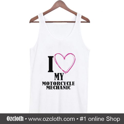 Love My Motorcycle Mechanic Tank Top (Oztmu)