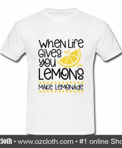 Make Lemonade T Shirt (Oztmu)