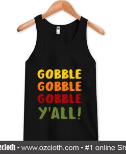 Thanksgiving - Gobble Gobble Y'all Tank Top (Oztmu)