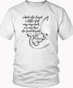 Elephant and she loved a little girl very very much even more than she loved herself Trending T Shirt (Oztmu)