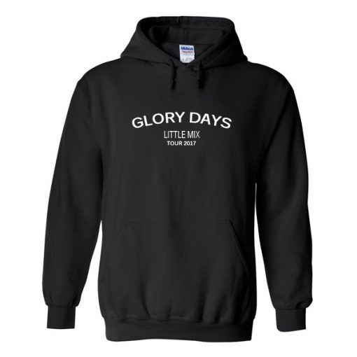 Glory Days Little Mix Tour 2017 Hoodie (Oztmu)