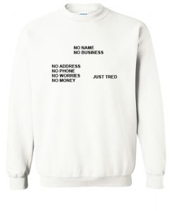 No Name No Business Just Tired Sweatshirt (Oztmu)