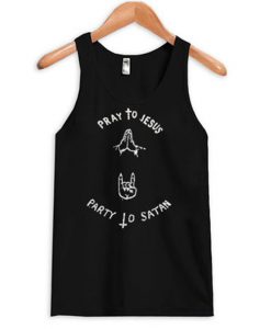 Pray To Jesus Party To Satan Tanktop KM