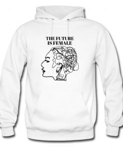 The Future Is Female Hoodie (Oztmu)