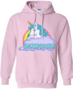 Unicorn Always Be You Hoodie (Oztmu)