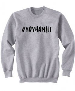 #YAYHAMLET Sweatshirt (Oztmu)