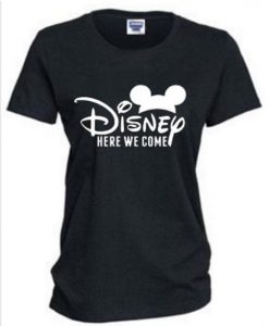 Disney Here We Come T Shirt (Oztmu)