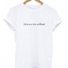 Lol ur not finn wolfhard T Shirt (Oztmu)