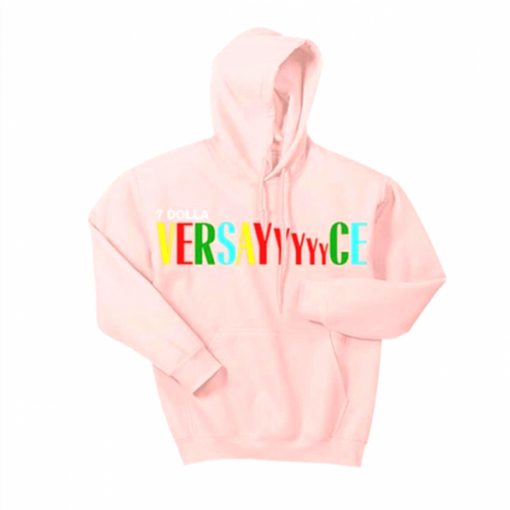 7 Dolla Versayyyyyyce Hoodie (Oztmu)