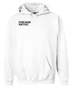 Chicago Native Hoodie (Oztmu)