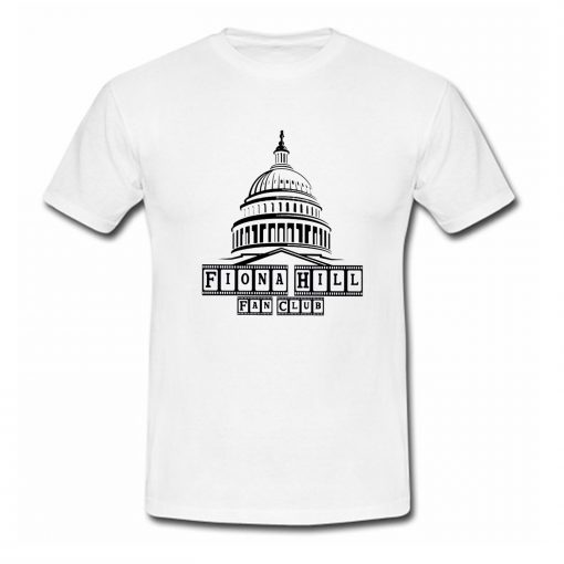 Fiona Hill Fan ClubT-Shirt (Oztmu)