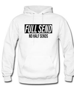 Full Send No Half Sends Hoodie (Oztmu)