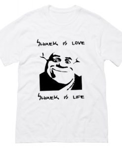 Shrek Is Love Shrek Is Life T-Shirt (Oztmu)