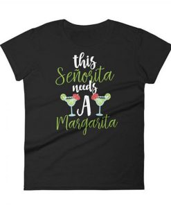 This Senorita Needs A Margarita T-Shirt (Oztmu)