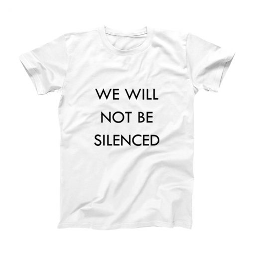 We Will Not Be Silenced T-Shirt (Oztmu)