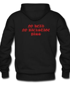 No Head No Backstage Pass Hoodie (Oztmu)