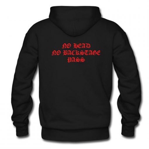 No Head No Backstage Pass Hoodie (Oztmu)