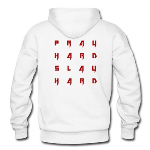 Pray Hard Slay Hard Hoodie Back (Oztmu)